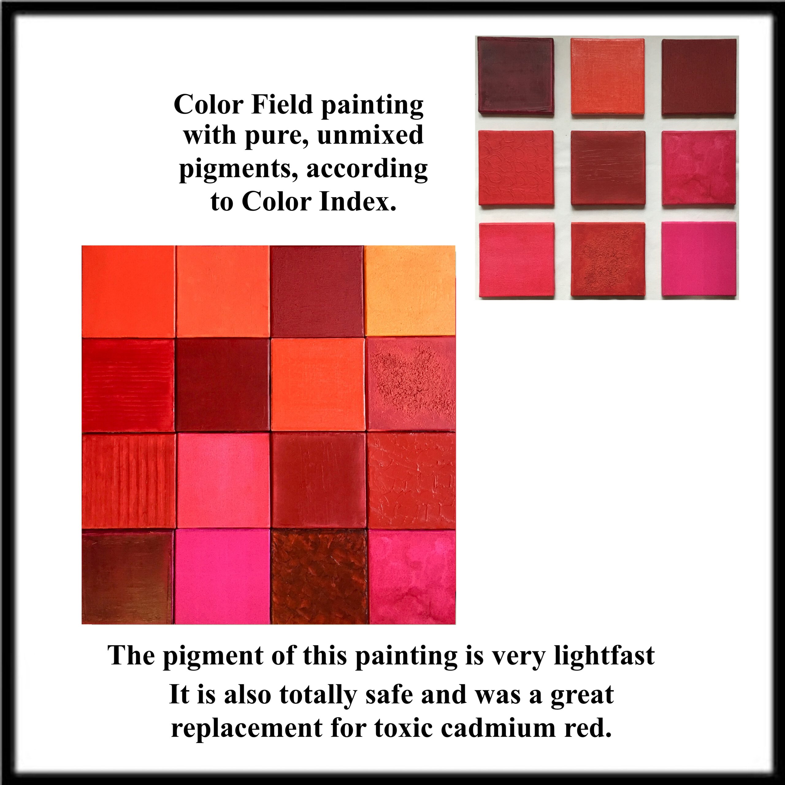 Unmixed pigments. Color field paintings in Red.